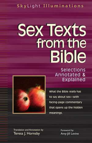 Sex Texts from the Bible: Selections Annotated & Explained de Teresa J. Hornsby