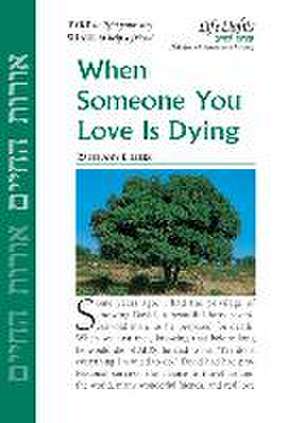 When Someone You Love Is Dying-12 Pk de Jewish Lights Publishing