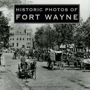 Historic Photos of Fort Wayne