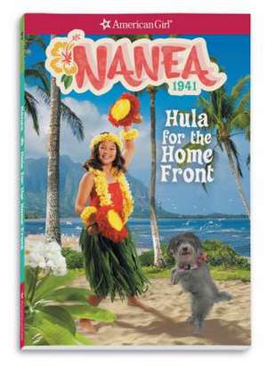 Nanea: Hula for the Home Front de Kirby Larson