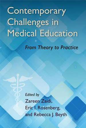 Contemporary Challenges in Medical Education: From Theory to Practice de Zareen Zaidi