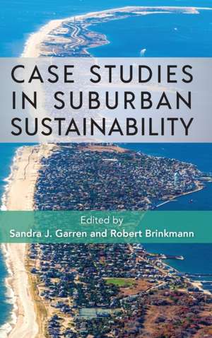 CASE STUDIES IN SUBURBAN SUSTAINABILITY