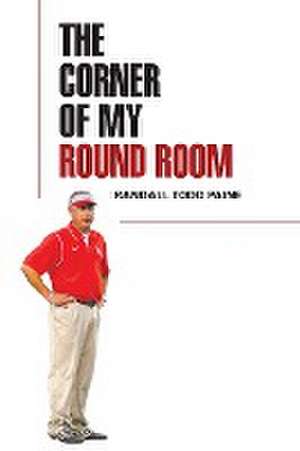 The Corner of My Round Room de Randall Todd Paine