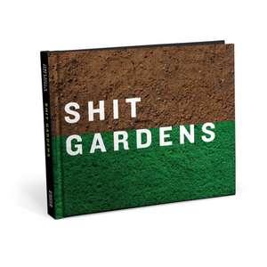 Shit Gardens de James Hull