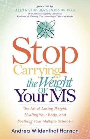 Stop Carrying the Weight of Your MS de Andrea Wildenthal Hanson