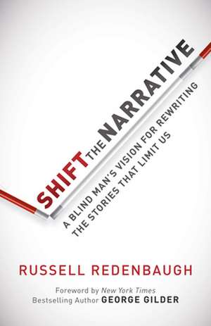 Redenbaugh, R: Shift the Narrative