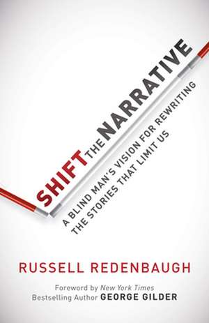 Shift the Narrative de Russell Redenbaugh