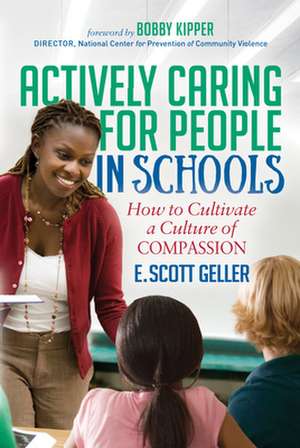 Actively Caring for People in Schools de E. Scott Geller