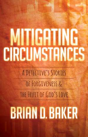 Mitigating Circumstances de Brian D. Baker