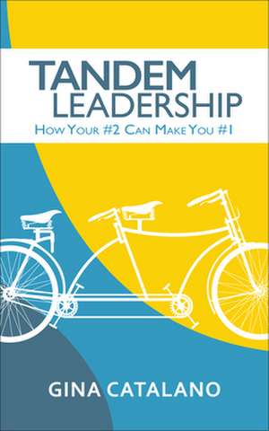 Tandem Leadership de Gina Catalano