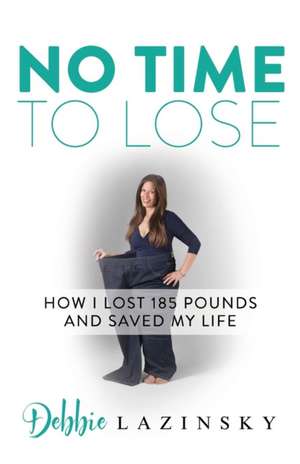 No Time to Lose de Debbie Lazinsky