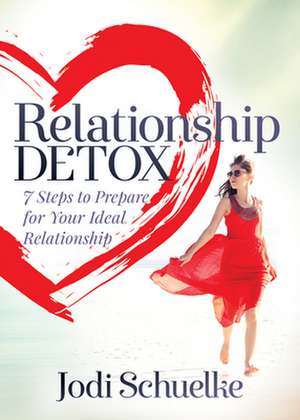 Relationship Detox de Jodi Schuelke