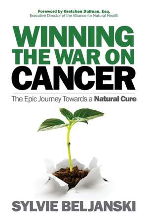 Winning the War on Cancer de Beljanski, Sylvie