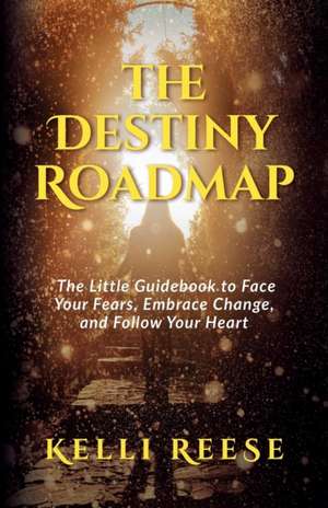 The Destiny Roadmap de Reese, Kelli