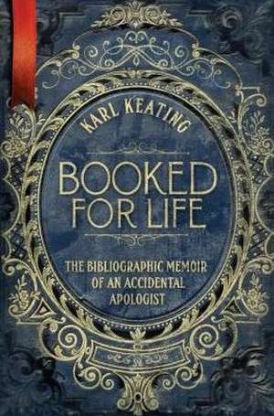 Booked for Life de Karl Keating