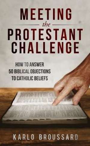 Meeting the Protestant Challenge de Karlo Broussard