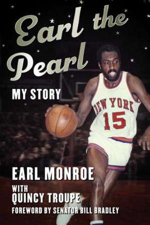 Earl the Pearl: My Story de Earl Monroe