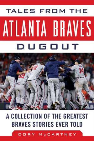 Tales from the Atlanta Braves Dugout de Cory McCartney