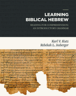 Learning Biblical Hebrew de Karl V Kutz
