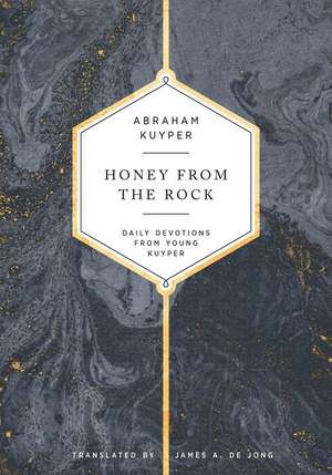 Honey from the Rock de Abraham Kuyper