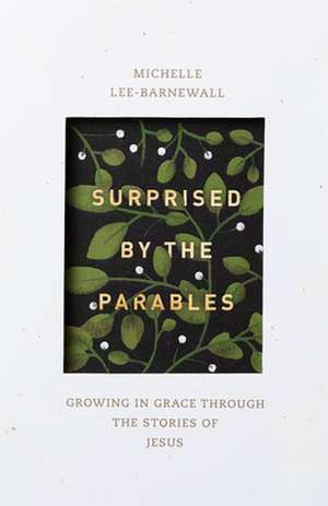 Surprised by the Parables de Michelle Lee Barnewall