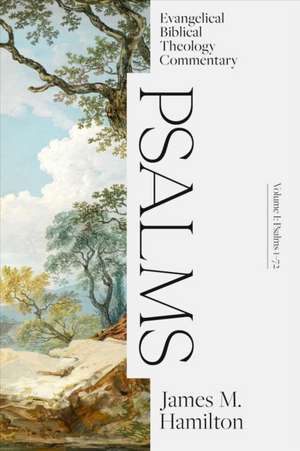 Psalms Volume I: Evangelical Biblical Theology Com mentary de James M. Jr. Hamilton