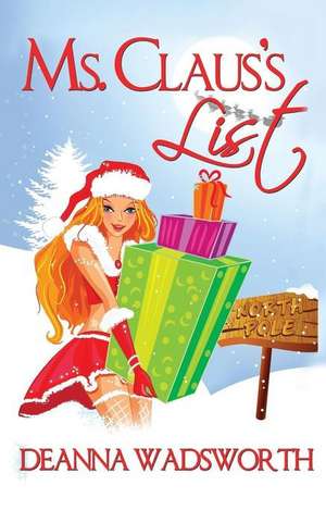 Ms. Claus's List de Deanna Wadsworth