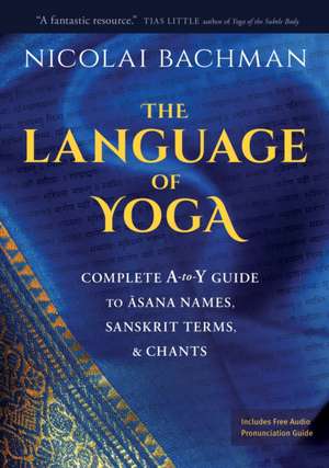 The Language of Yoga de Nicolai Bachman