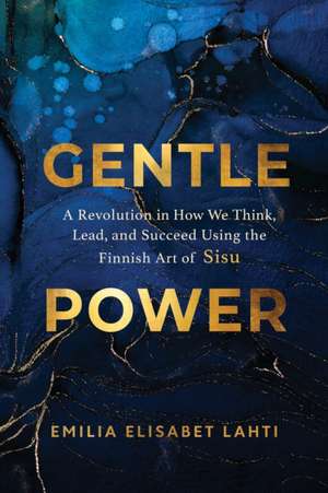 Gentle Power de Emilia Elisabet Lahti