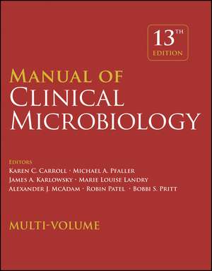 Manual of Clinical Microbiology, 13th Edition Multi–Volume de KC Carroll