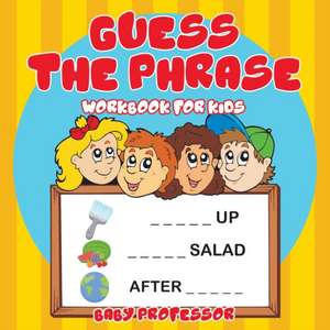 Guess the Phrase Workbook for Kids de Baby