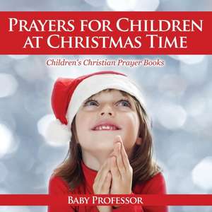 Prayers for Children at Christmas Time - Children's Christian Prayer Books de Baby