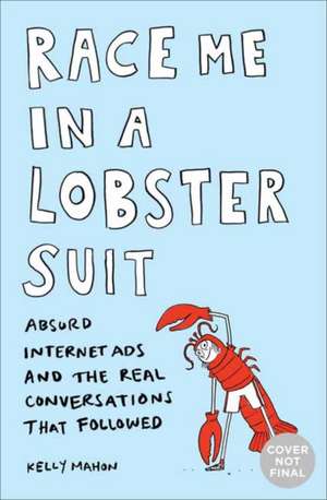 Race Me in a Lobster Suit de Kelly Mahon