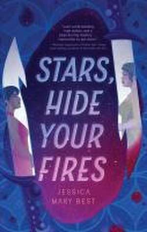 Stars, Hide Your Fires de Jessica Mary Best