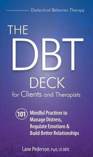 The Dbt Deck for Clients and Therapists de Lane Pederson