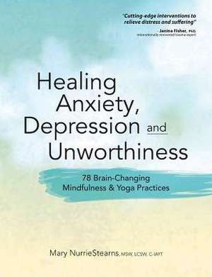 Healing Anxiety, Depression and Unworthiness de Mary Nurriestearns