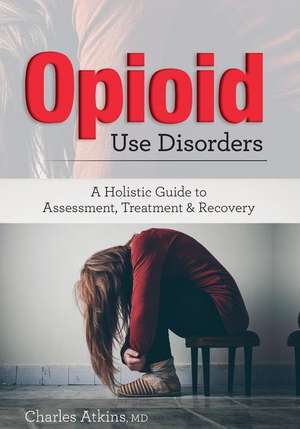 Opioid Use Disorder de Charles Atkins