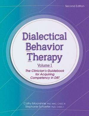 Dialectical Behavior Therapy, Vol 1, 2nd Edition de Cathy Moonshine