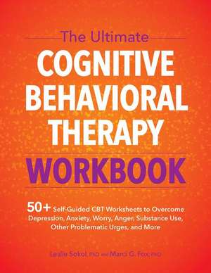 The Ultimate Cognitive Behavioral Therapy Workbook de Marci G. Fox