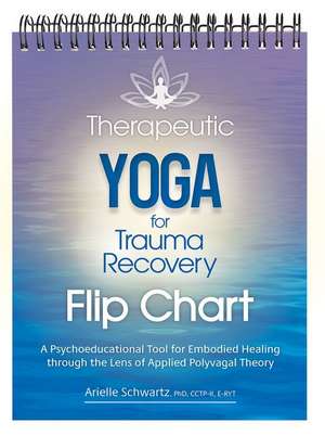 Therapeutic Yoga for Trauma Recovery Flip Chart de Arielle Schwartz