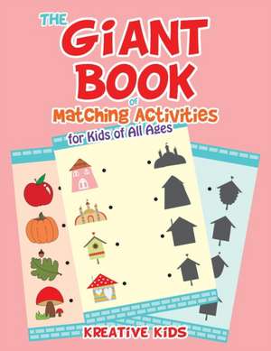 The Giant Book of Matching Activities for Kids of All Ages de Kreative Kids