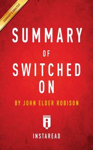 Summary of Switched On by John Elder Robison | Includes Analysis de Instaread Summaries