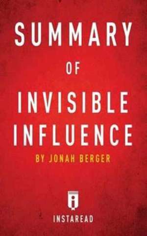 Summary of Invisible Influence de Instaread Summaries