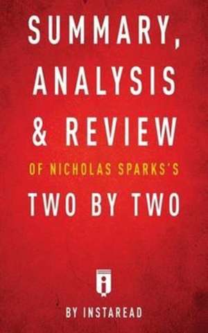 Summary, Analysis & Review of Nicholas Sparks's Two by Two by Instaread de Instaread