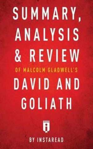 Summary, Analysis & Review of Malcolm Gladwell's David and Goliath by Instaread de Instaread