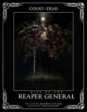 Court of the Dead: Rise of the Reaper General de Beatrice van Slee