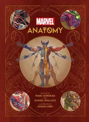 Marvel Anatomy: A Scientific Study of the Superhuman de Marc Sumerak