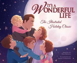 It's a Wonderful Life: The Illustrated Holiday Classic de Paul Ruditis