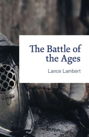 The Battle of the Ages de Lance Lambert