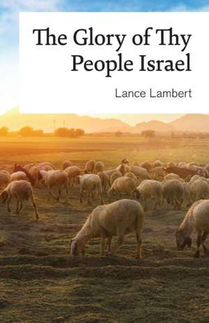 The Glory of Thy People Israel de Lance Lambert